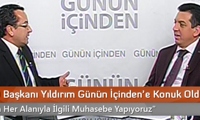 SMMMO Başkanı Yıldırım Günün İçinden’e Konuk Oldu