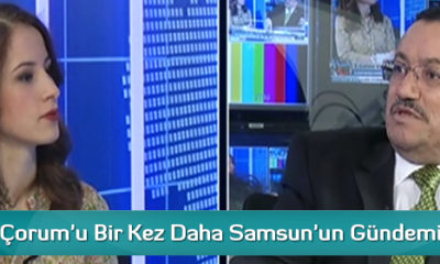 Atlamaz Çorum’u Bir Kez Daha Samsun’un Gündemine Taşıdı