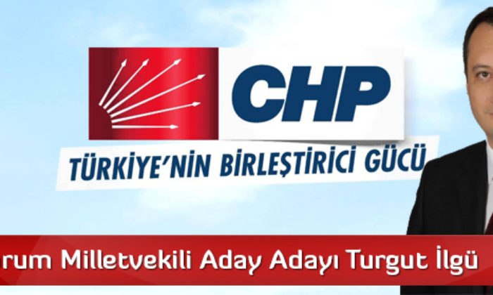 CHP Çorum Milletvekili Aday Adayı Turgut İlgü