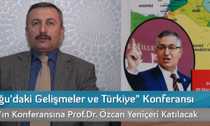 “Ortadoğu’daki Gelişmeler ve Türkiye” Konferansı