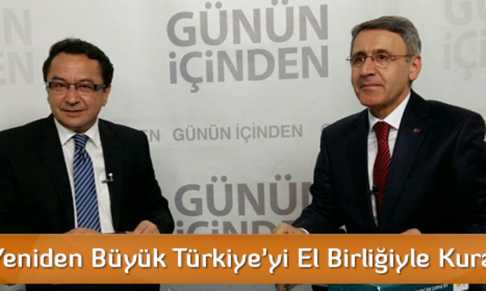 Uğurlu: Yeniden Büyük Türkiye’yi El Birliğiyle Kuracağız