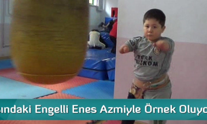 Yedi Yaşındaki Engelli Enes Azmiyle Örnek Oluyor