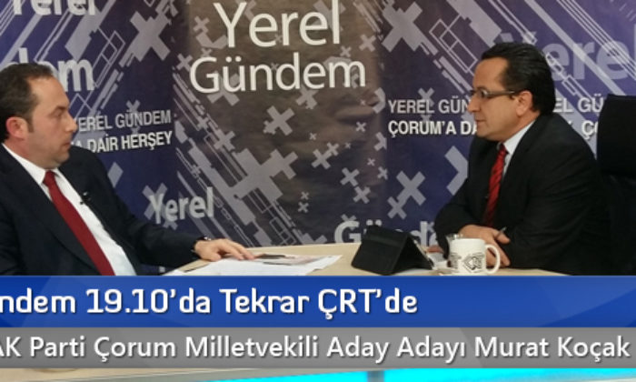 Yerel Gündem 19.10’da Tekrar ÇRT’de