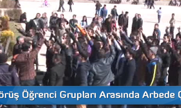 Karşıt Görüş Öğrenci Grupları Arasında Arbede Çıktı
