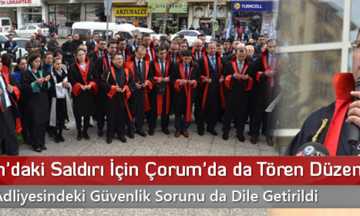 Çağlayan’daki Saldırı İçin Çorum’da da Tören Düzenlendi