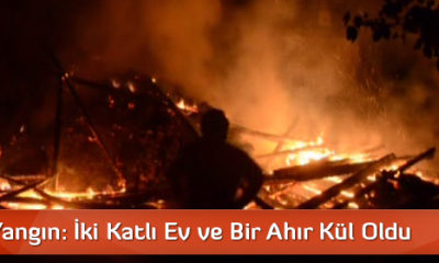 Ağlı’da Yangın: İki Katlı Ev ve Bir Ahır Kül Oldu