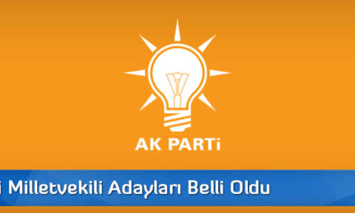 AK Parti Milletvekili Adayları Belli Oldu