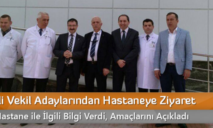 Ak Partili Vekil Adaylarından Hastaneye Ziyaret