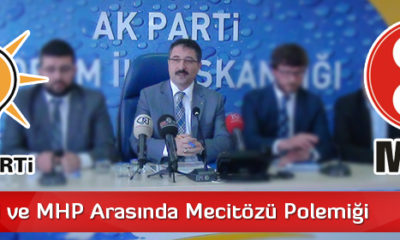 AK Parti ve MHP Arasında Mecitözü Polemiği