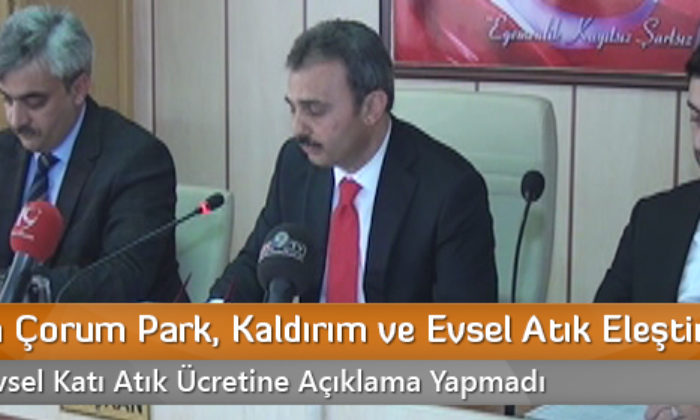 CHP’den Çorum Park, Kaldırım ve Evsel Atık Eleştirisi