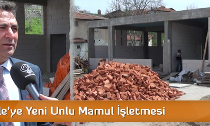 Boğazkale’ye Yeni Unlu Mamul İşletmesi