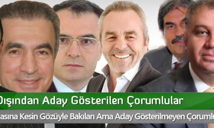 Çorum Dışından Aday Gösterilen Çorumlular