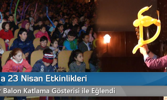 Çorum’da 23 Nisan Etkinlikleri