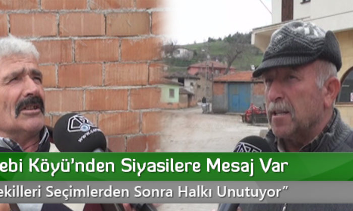 Elvançelebi Köyü’nden Siyasilere Mesaj Var