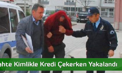 Firari, Sahte Kimlikle Kredi Çekerken Yakalandı