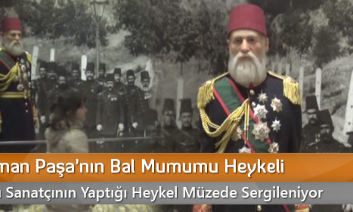Gazi Osman Paşa’nın Bal Mumumu Heykeli