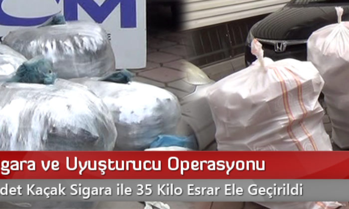 Kaçak Sigara ve Uyuşturucu Operasyonu