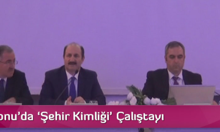 Kastamonu’da ‘Şehir Kimliği’ Çalıştayı