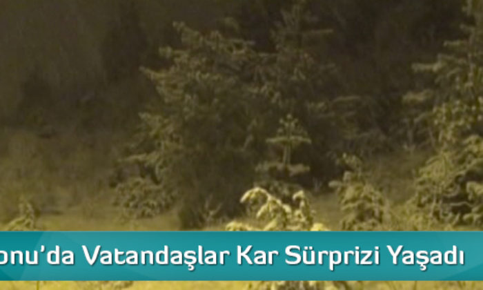 Kastamonu’da Vatandaşlar Kar Sürprizi Yaşadı