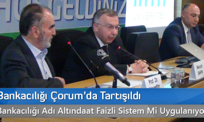 Katılım Bankacılığı Çorum’da Tartışıldı