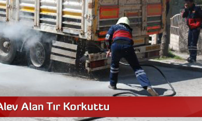 Lastiği Alev Alan Tır Korkuttu
