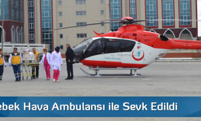 Minik Bebek Hava Ambulansı ile Sevk Edildi