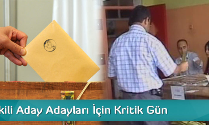 Milletvekili Aday Adayları İçin Kritik Gün
