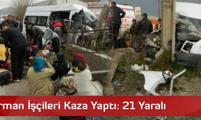 Kadın Orman İşçileri Kaza Yaptı: 21 Yaralı