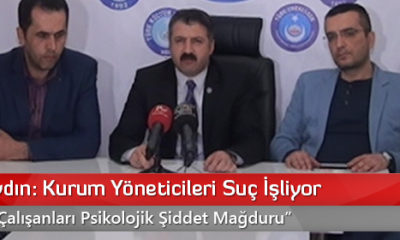 Selim Aydın: Kurum Yöneticileri Suç İşliyor