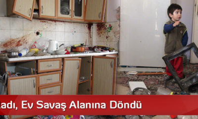 Tüp Patladı, Ev Savaş Alanına Döndü