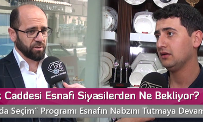 Albayrak Caddesi Esnafı Siyasilerden Ne Bekliyor?