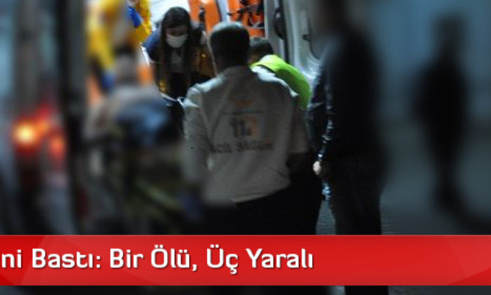 Baba Evini Bastı: Bir Ölü, Üç Yaralı