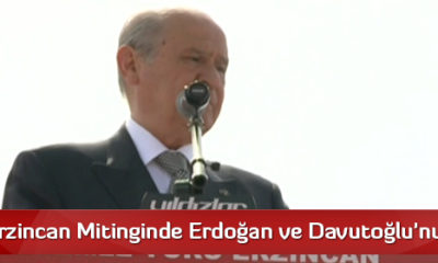 Bahçeli Erzincan Mitinginde Erdoğan ve Davutoğlu’nu Eleştirdi