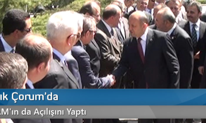 Bakan Işık Çorum’da