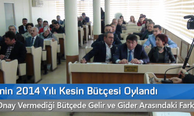 Belediyenin 2014 Yılı Kesin Bütçesi Oylandı