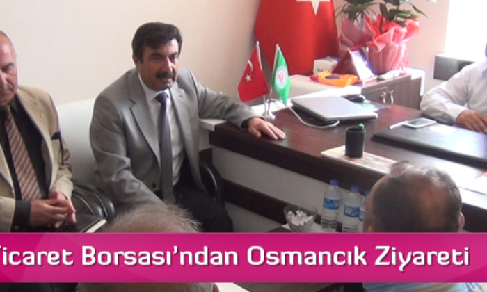 Çorum Ticaret Borsası’ndan Osmancık Ziyareti
