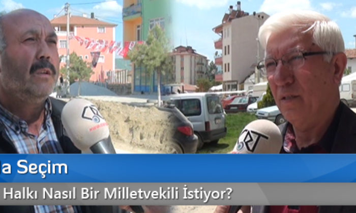 Ortaköy Halkı Nasıl Bir Milletvekili İstiyor?