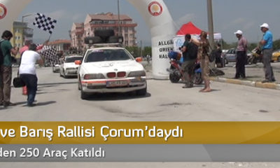 Dostluk ve Barış Rallisi Çorum’daydı