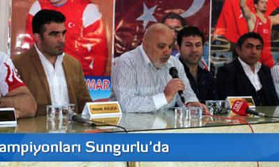 Dünya Şampiyonları Sungurlu’da