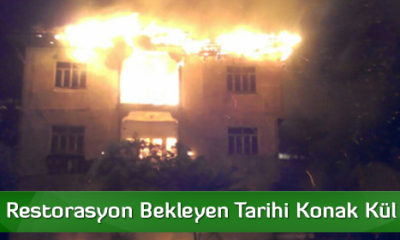 İskilip’te Restorasyon Bekleyen Tarihi Konak Kül Oldu