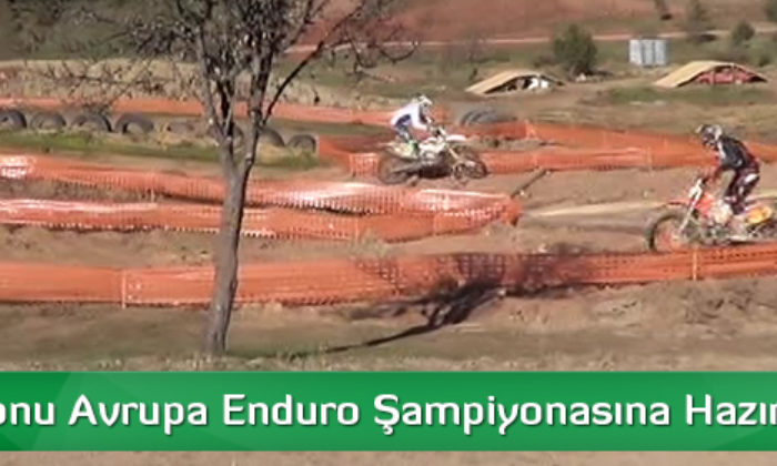 Kastamonu Avrupa Enduro Şampiyonasına Hazır
