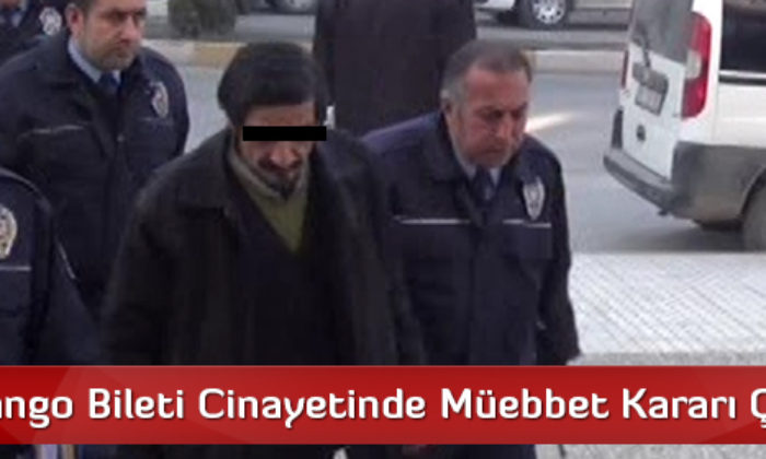 Milli Piyango Bileti Cinayetinde Müebbet Kararı Çıktı