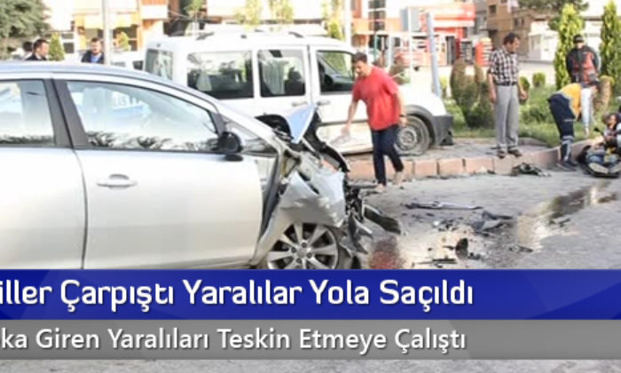 Otomobiller Çarpıştı Yaralılar Yola Saçıldı