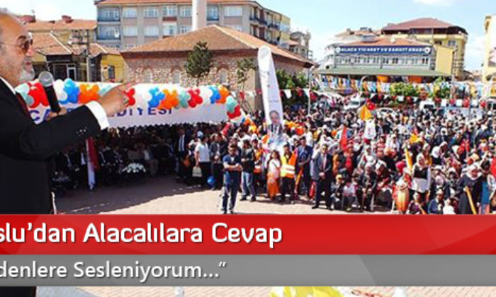 Salim Uslu’dan Alacalılara Cevap