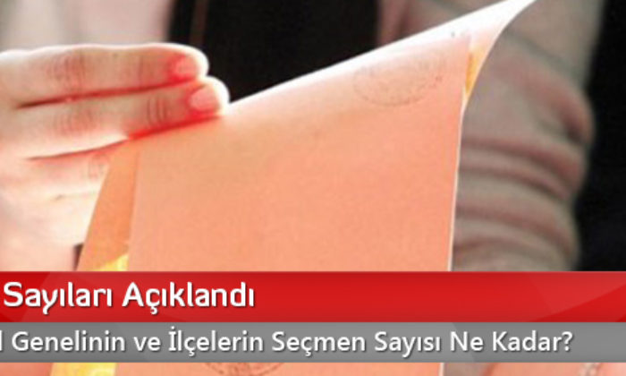 Seçmen Sayıları Açıklandı