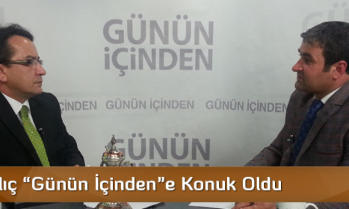 Yalçın Kılıç “Günün İçinden”e Konuk Oldu