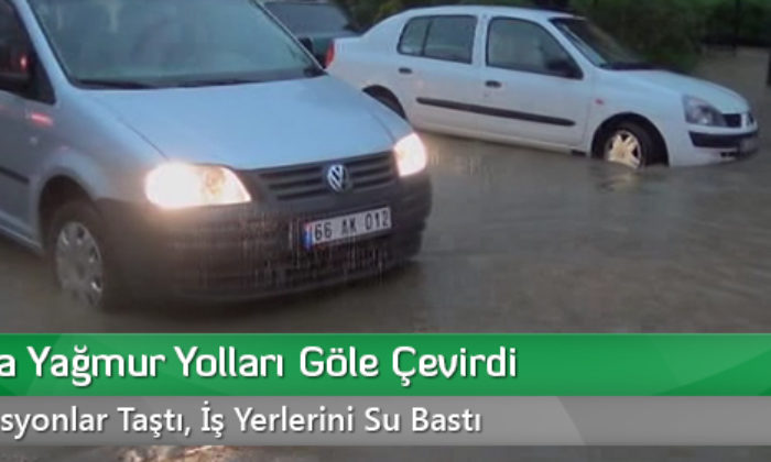 Yozgat’ta Yağmur Yolları Göle Çevirdi
