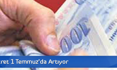 Asgari Ücret 1 Temmuz’da Artıyor