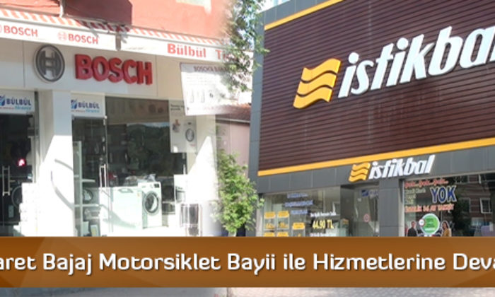 Bülbül Ticaret Bajaj Motorsiklet Bayii ile Hizmetlerine Devam Ediyor