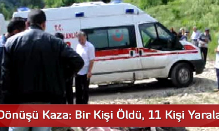 Cenaze Dönüşü Kaza: Bir Kişi Öldü, 11 Kişi Yaralandı